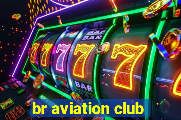 br aviation club