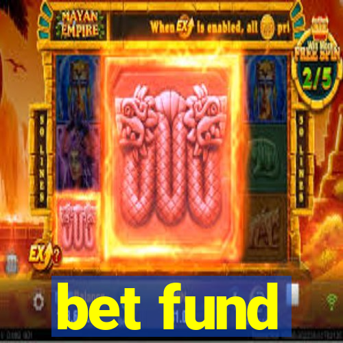 bet fund