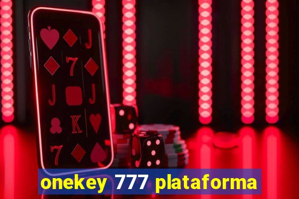 onekey 777 plataforma