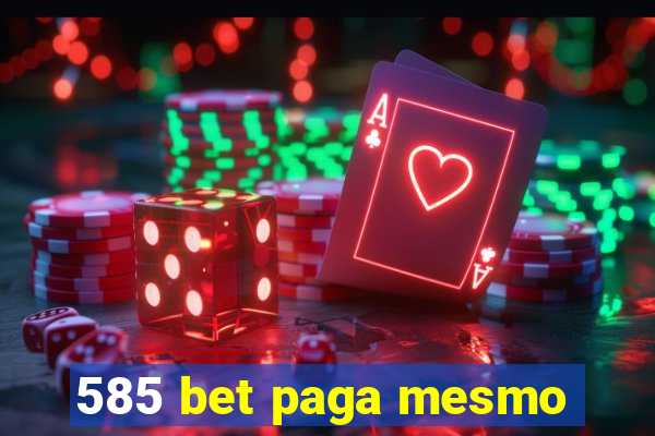 585 bet paga mesmo