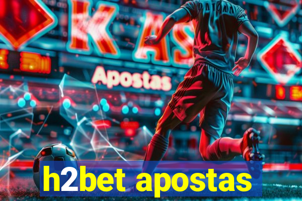h2bet apostas