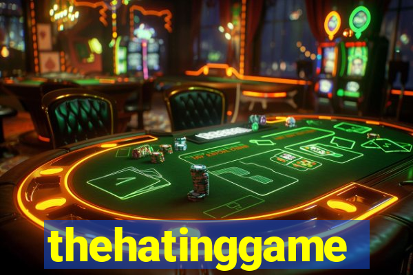 thehatinggame