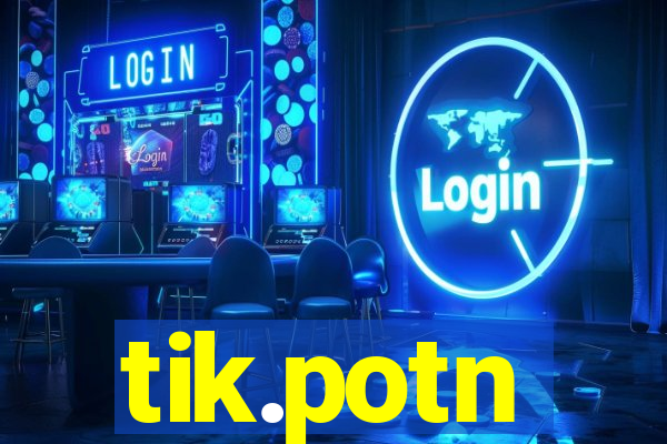 tik.potn