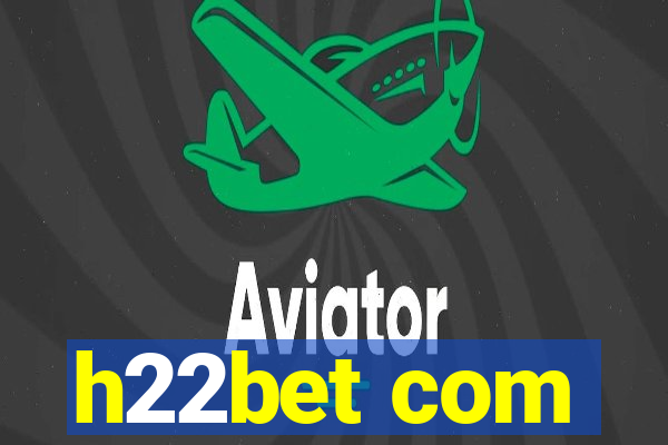 h22bet com