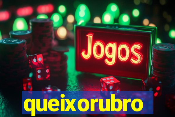 queixorubro