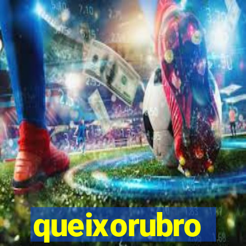 queixorubro