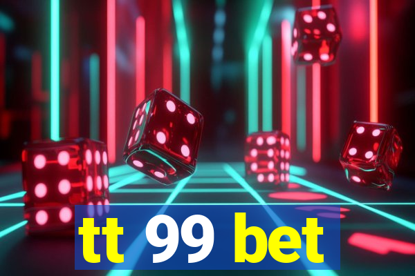 tt 99 bet