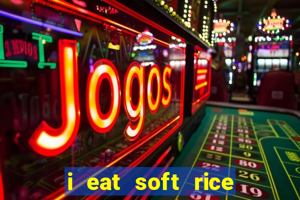 i eat soft rice in another world pt br cap 1