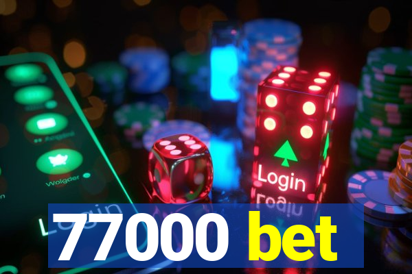 77000 bet