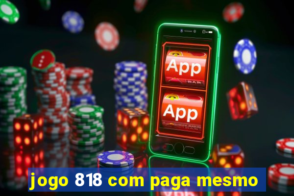 jogo 818 com paga mesmo