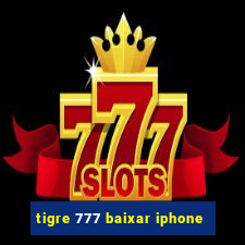 tigre 777 baixar iphone