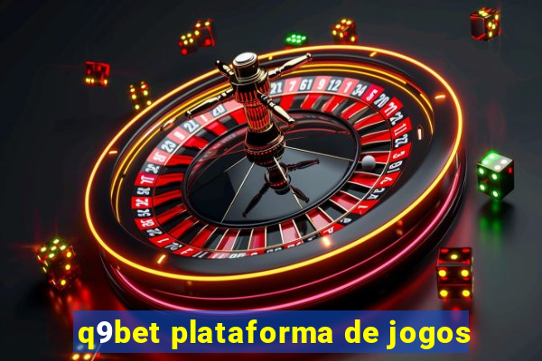 q9bet plataforma de jogos