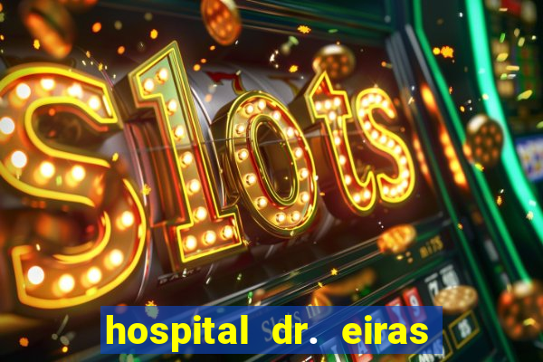hospital dr. eiras em botafogo