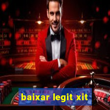 baixar legit xit