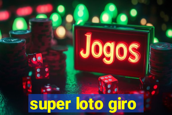 super loto giro