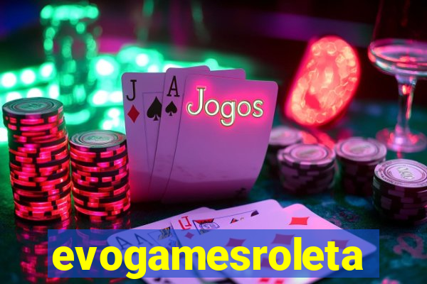 evogamesroleta