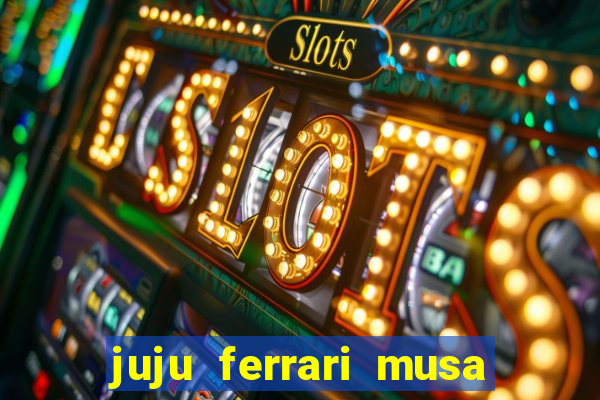 juju ferrari musa do botafogo pelada