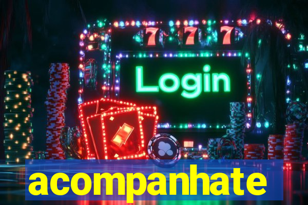 acompanhate