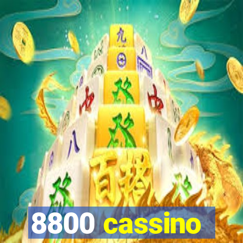 8800 cassino