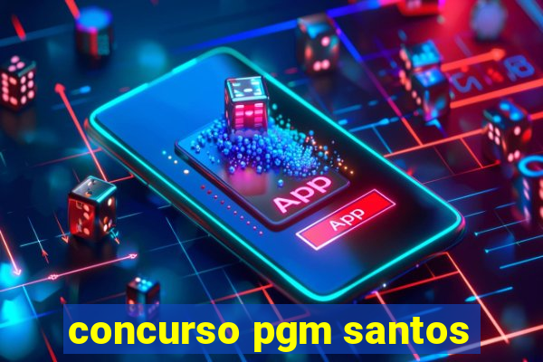 concurso pgm santos