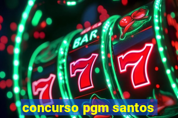 concurso pgm santos