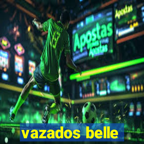 vazados belle