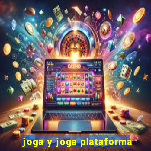 joga y joga plataforma