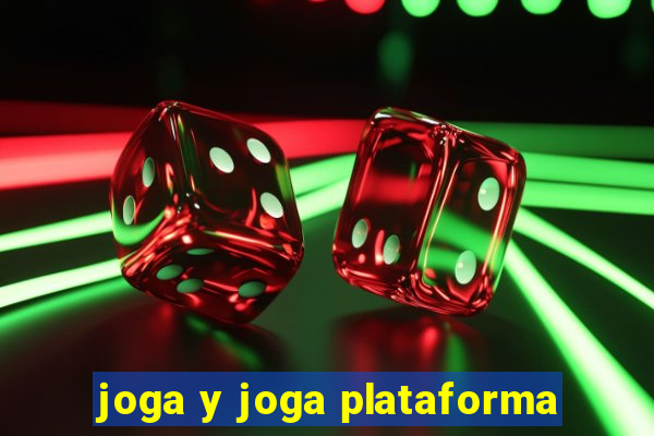 joga y joga plataforma