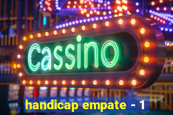 handicap empate - 1