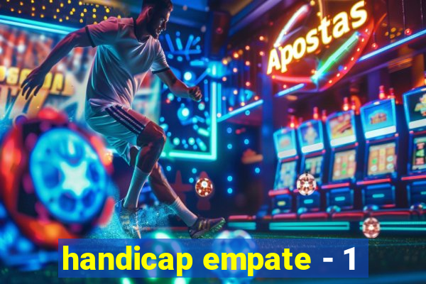 handicap empate - 1
