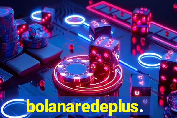 bolanaredeplus.vip