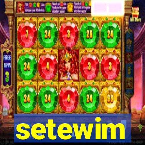 setewim