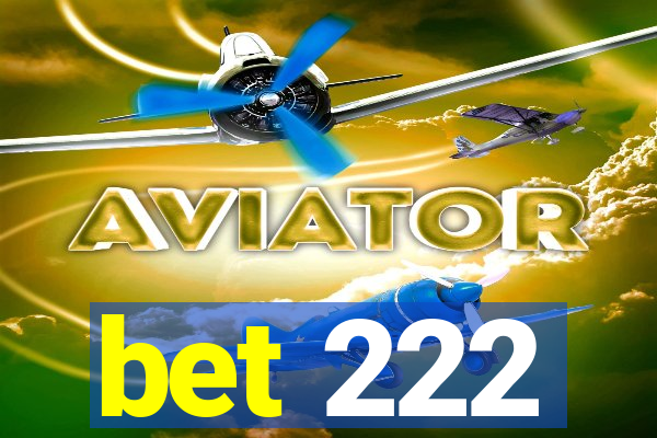 bet 222