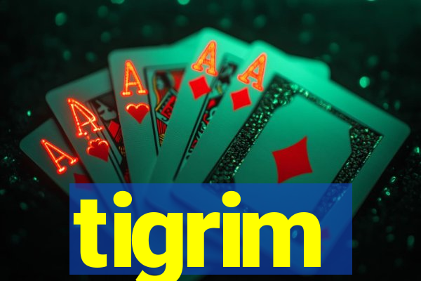 tigrim