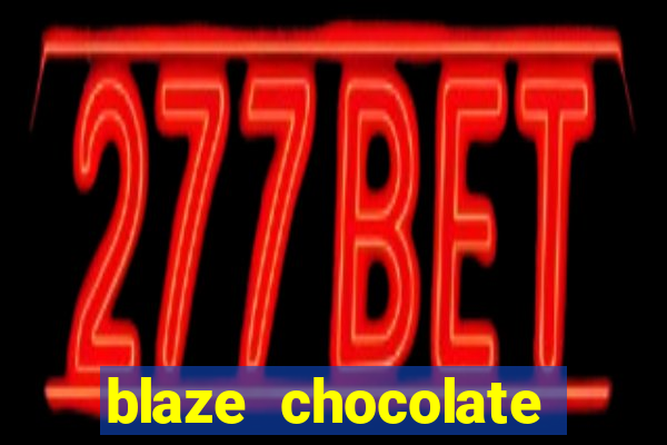 blaze chocolate models xvideos