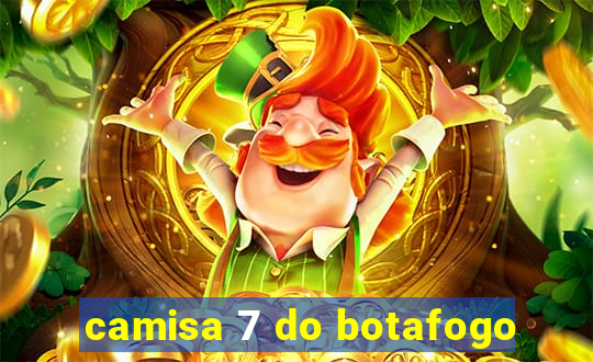 camisa 7 do botafogo