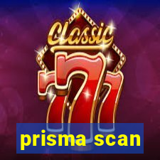 prisma scan