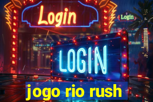 jogo rio rush