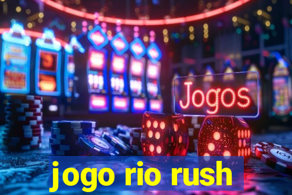 jogo rio rush
