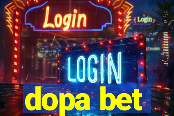 dopa bet