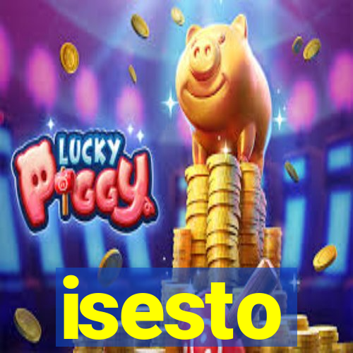 isesto