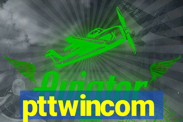pttwincom