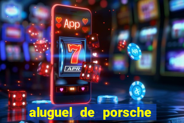 aluguel de porsche em sp