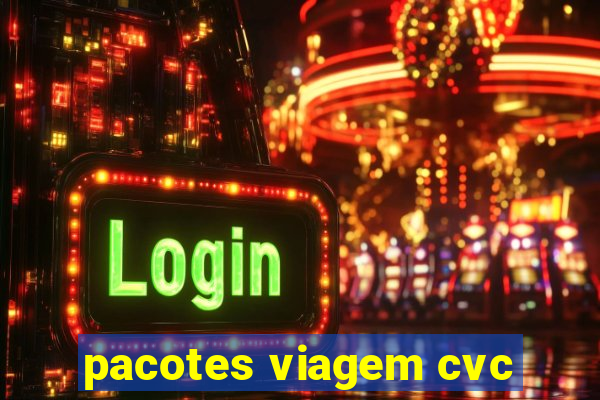 pacotes viagem cvc