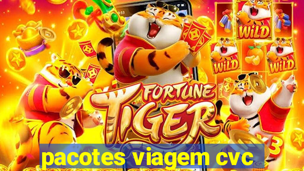 pacotes viagem cvc
