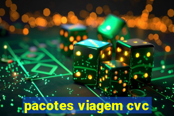 pacotes viagem cvc