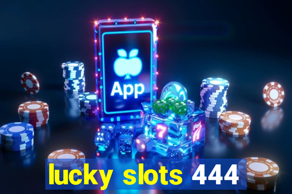 lucky slots 444
