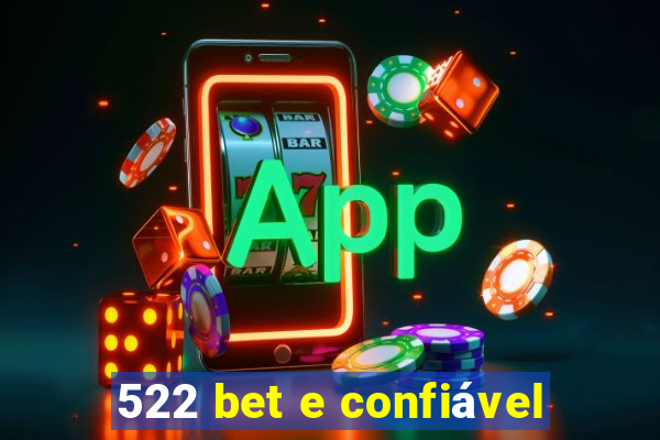 522 bet e confiável