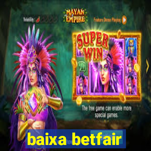 baixa betfair