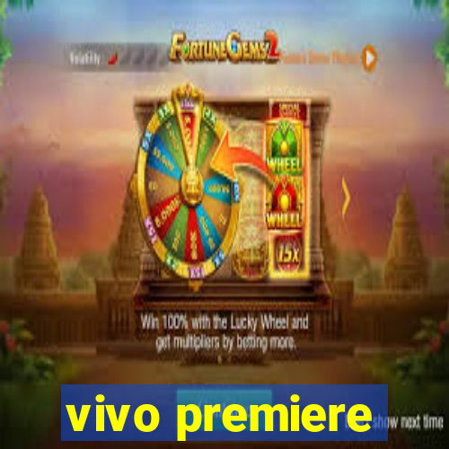 vivo premiere